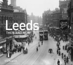 Leeds Then And Now