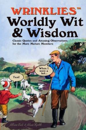 Wrinklies Wordly Wit & Wisdom by Allison Vale & Alison Rattle