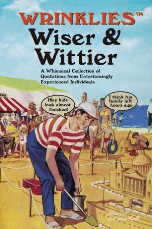 Wrinklies: Wiser & Wittier by Allison Vale & Alison Rattle