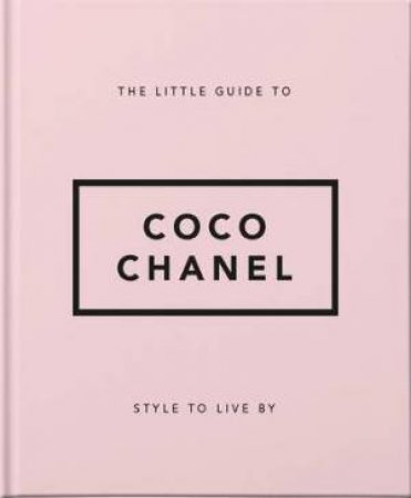 The Little Guide To Coco Chanel by Various