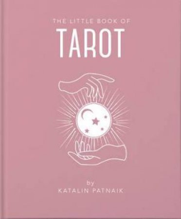 The Little Book Of Tarot by Katalin Patnaik