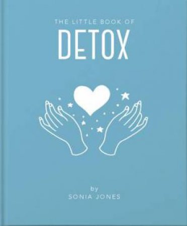 The Little Book Of Detox by Sonia Jones