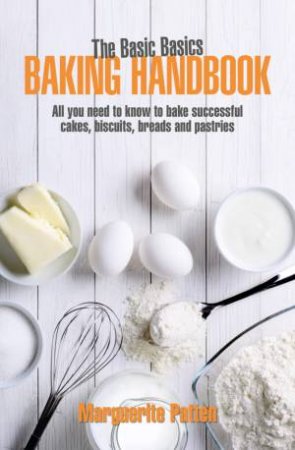 The Basic Basics Baking Handbook by Marguerite Patten