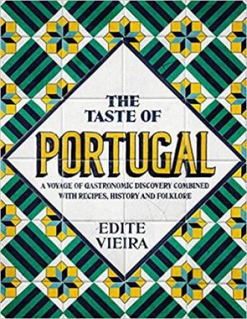 The Taste Of Portugal by Edite Vieira