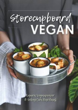 Storecupboard Vegan by Laura Veganpower & Sébastien Kardinal