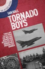 Tornado Boys Thrilling Tales From The Men And Women Who Have Operated This Indomitable ModernDay Bomber