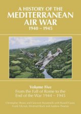 A History Of The Mediterranean Air War Volume Five