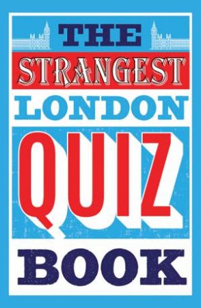 The Strangest London Quiz Book by Tom Quinn