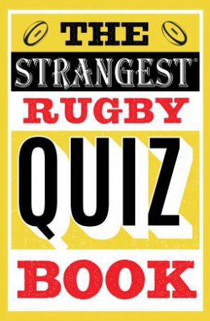 The Strangest Rugby Quiz Book by John Griffiths