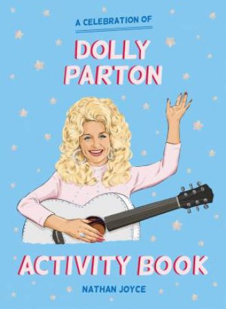 A Celebration Of Dolly Parton Activity Book by Nathan Joyce