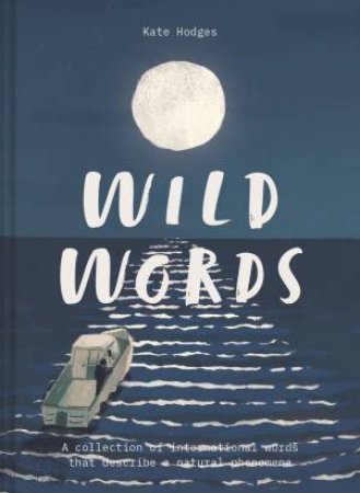 Wild Words: How Language Engages With Nature by Kate Hodges