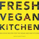Fresh Vegan Kitchen Delicious Recipes For The Vegan And Raw Kitchen