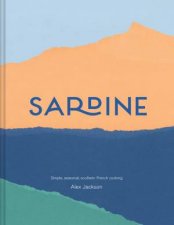 Sardine Simple Seasonal Southern French Cooking