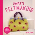 Complete Feltmaking Easy Techniques And 25 Great Projects