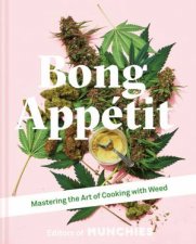 Bong Appetit Mastering The Art Of Cooking With Weed