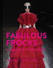 Fabulous Frocks A Celebration Of Dress Design
