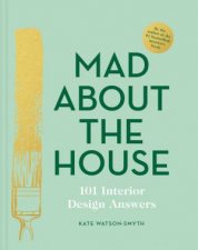 Mad About The House 101 Interior Design Answers