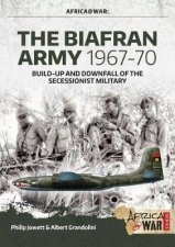 Biafran Army 196770 BuildUp And Downfall Of The Secessionist Military