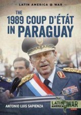 1989 Coup dEtat In Paraguay