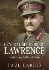 General Sir Herbert Lawrence Haigs Chief Of Staff