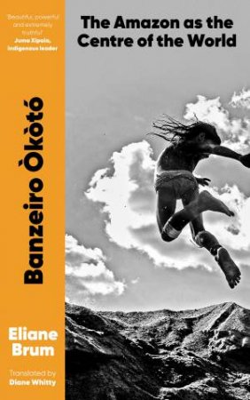Banzeiro kt by Eliane Brum & Diane Whitty