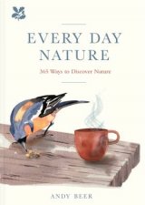 Every Day Nature 365 Ways To Make Nature Part Of Your Life