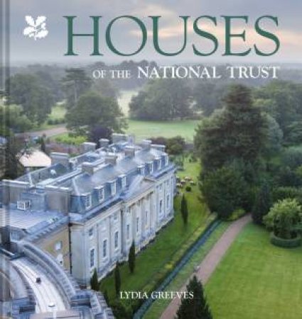 Houses Of The National Trust by Lydia Greeves