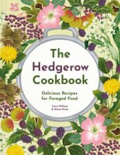 The Hedgerow Cookbook Cooking With Foraged Food