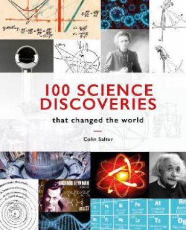 100 Science Discoveries That Changed The World by Colin Salter