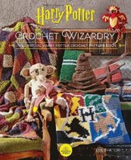 Harry Potter Crochet Wizardry The Official Harry Potter Crochet Pattern Book