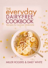 The Everyday DairyFree Cookbook