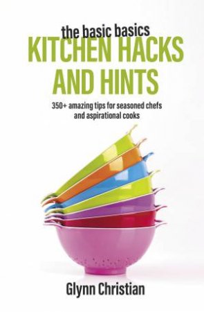 Basic Basics Kitchen Hacks And Hints Handbook