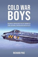 Cold War Boys Previously Unpublished Tales Of DerringDo From Lightning Phantom And Hunter Pilots