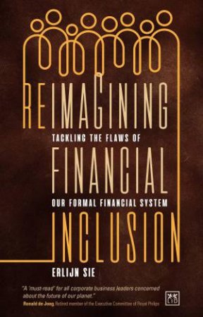 Reimagining Financial Inclusion: Tackling the Flaws of Our Formal Financial System