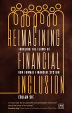 Reimagining Financial Inclusion Tackling the Flaws of Our Formal Financial System
