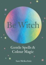 Be Witch Gentle Spells  Kind Magic