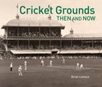 Cricket Grounds Then and Now