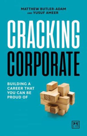 Cracking Corporate: Building a Career That You Can Be Proud of by MATTHEW BUTLER-ADAM