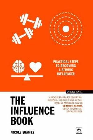 Influence Book: Practical Steps to Becoming a Strong Influencer by NICOLE SOAMES