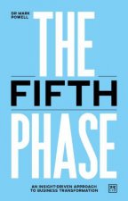 Fifth Phase An InsightDriven Approach to Business Transformation