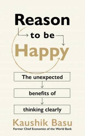 Reason to Be Happy by Kaushik Basu