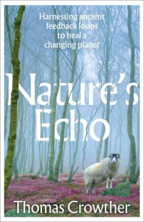Nature's Echo by Thomas Crowther