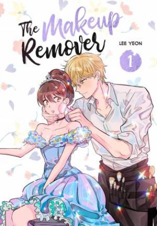 The Makeup Remover: Volume 1 by Lee Yeon