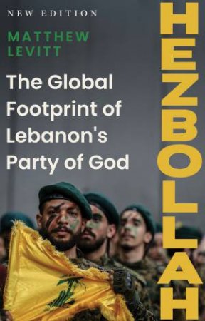 Hezbollah by Matthew Levitt