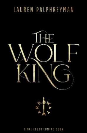 The Wolf King by Lauren Palphreyman