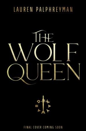 The Wolf Queen by Lauren Palphreyman