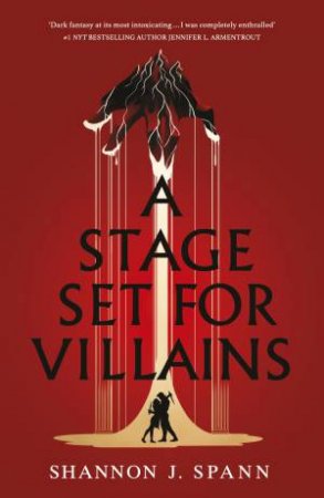 A Stage Set  for Villains by Shannon J. Spann