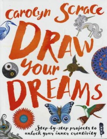 Draw Your Dreams by Carolyn Scrace
