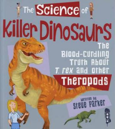 The Science Of: Killer Dinosaurs by Steve Parker