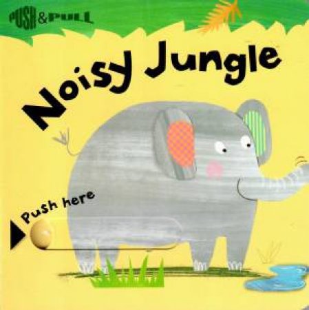 Push And Pull: Noisy Jungle by Various